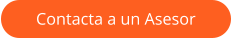 Contacta a un Asesor