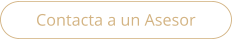 Contacta a un Asesor