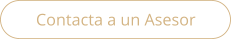 Contacta a un Asesor